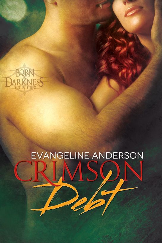 Crimson Debt: Book 1 in the Born to Darkness series by Evangeline Anderson