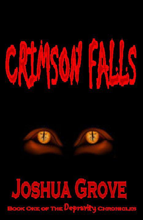 Crimson Falls (The Depravity Chronicles) by Grove, Joshua