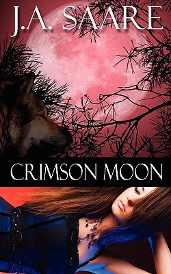 Crimson Moon (2010) by J.A. Saare