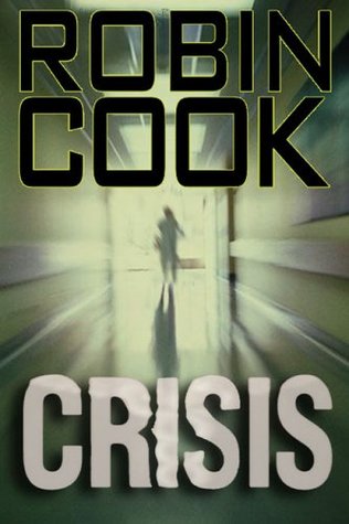 Crisis (2006) by Robin Cook
