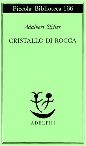 Cristallo di rocca (1901) by Adalbert Stifter