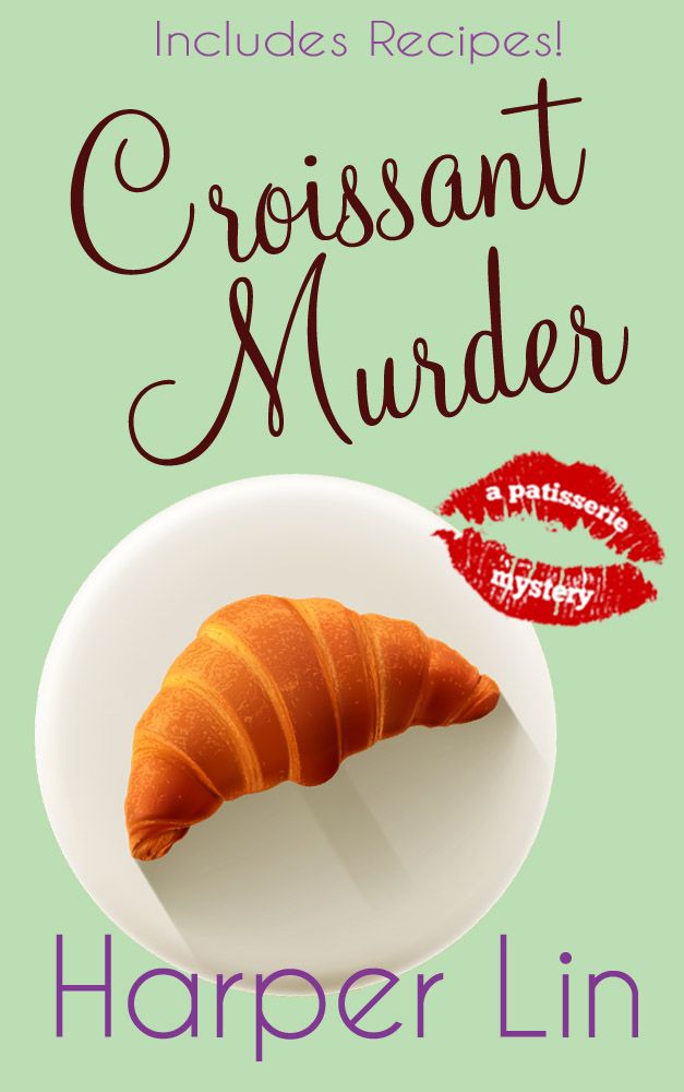 Croissant Murder (A Patisserie Mystery with Recipes) by Harper Lin