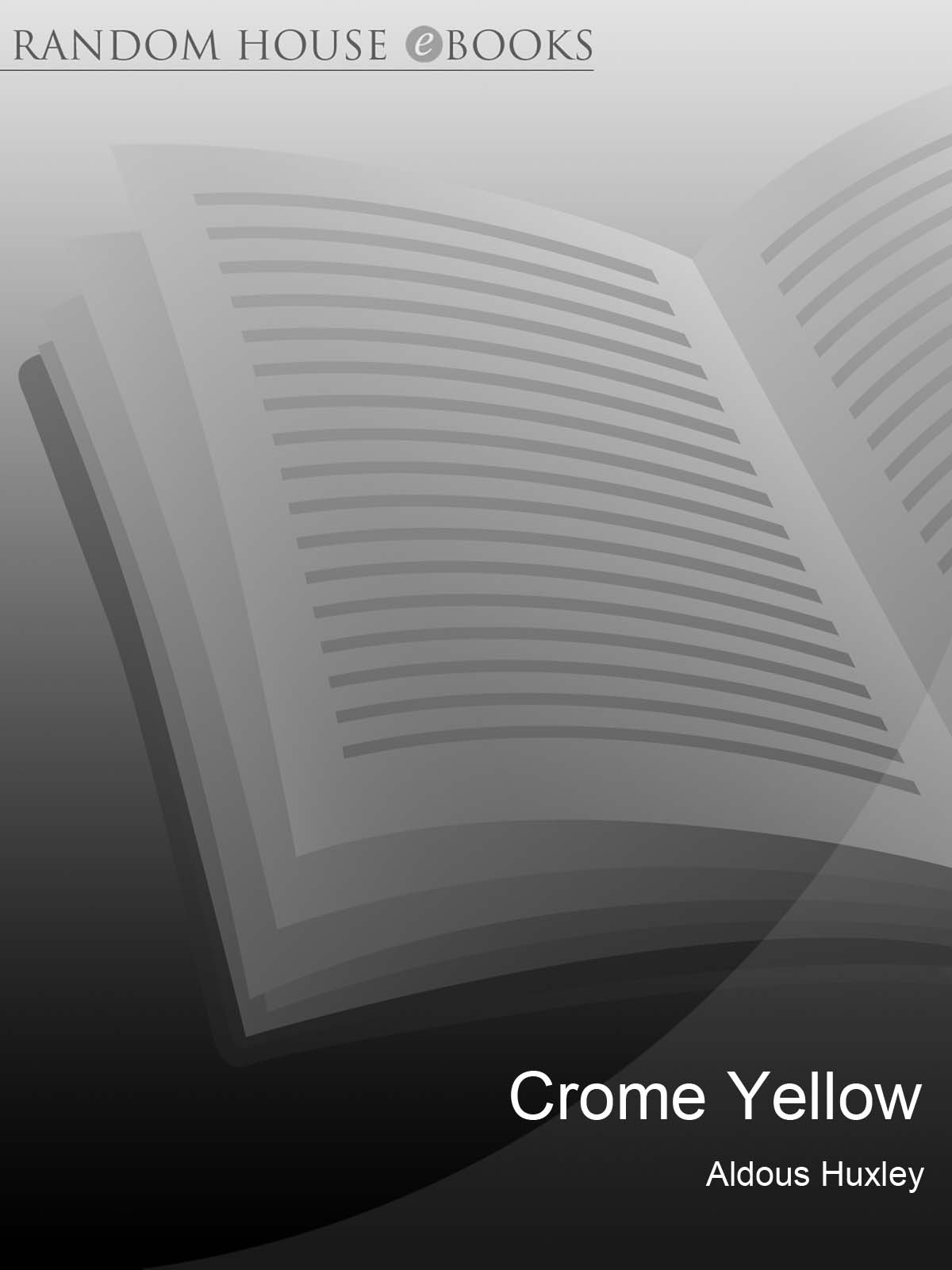 Crome Yellow (2011) by Aldous Huxley