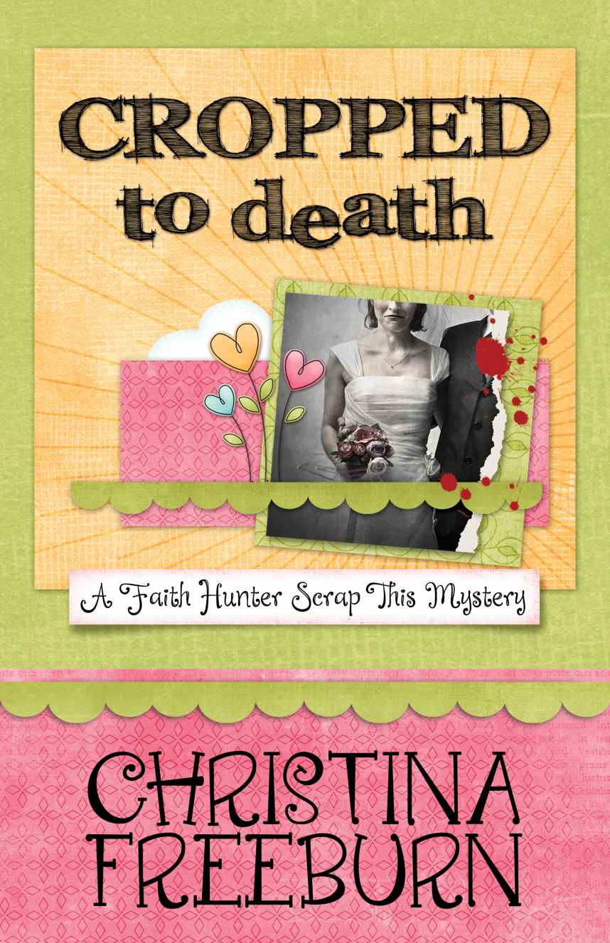 Cropped to Death (Faith Hunter Scrap This Mystery)