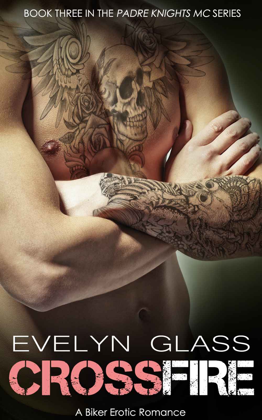 Cross Fire (Padre Knights MC Book 3) by Evelyn Glass