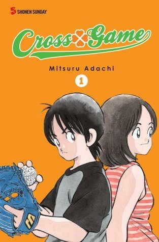 Cross Game, Vol. 1 (2011) by Mitsuru Adachi