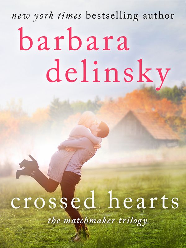 Crossed Hearts (Matchmaker Trilogy) by Barbara Delinsky