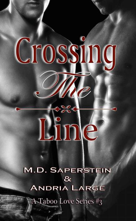 Crossing The Line (A Taboo Love series Book 3) by M.D. Saperstein