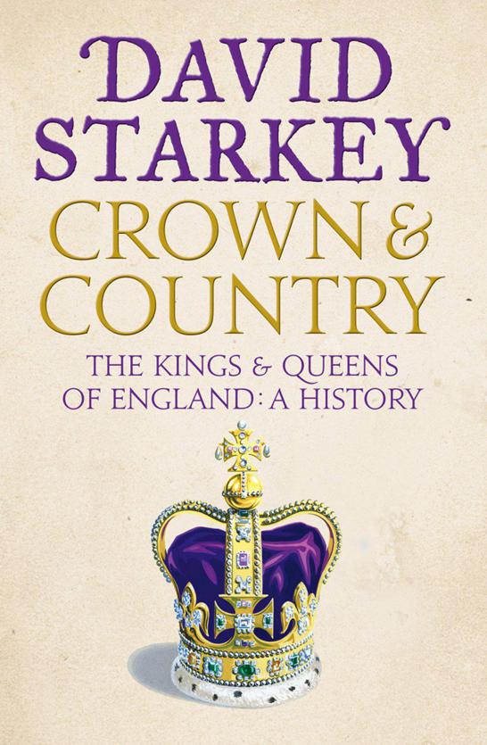 Crown & Country: A History of England Through the Monarchy by Starkey, David