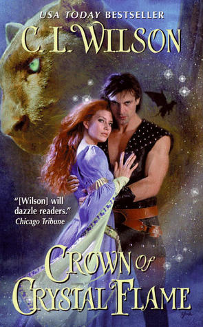 Crown of Crystal Flame (2010) by C.L. Wilson