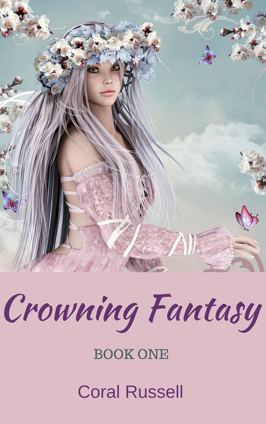 Crowning Fantasy Book 1 (2015) by Coral Russell