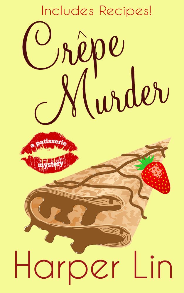 Crêpe Murder: Book 4 (A Patisserie Mystery with Recipes)