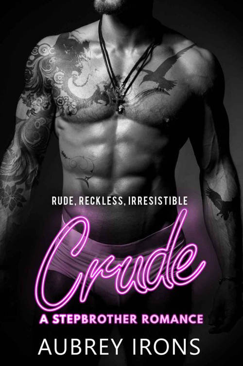 Crude: A Stepbrother Romance by Irons, Aubrey