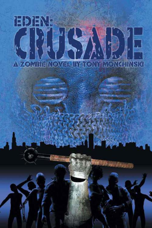 Crusade (Eden Book 2) by Tony Monchinski