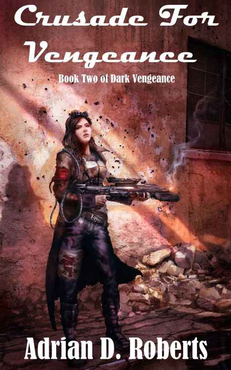 Crusade For Vengeance (Dark Vengeance Book 2) by Adrian D. Roberts