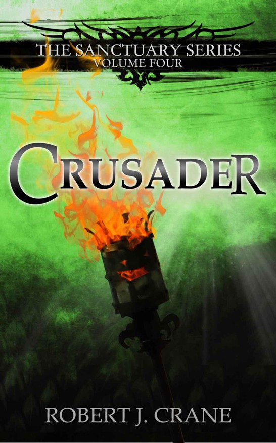 Crusader: The Sanctuary Series, Volume Four by Robert J. Crane