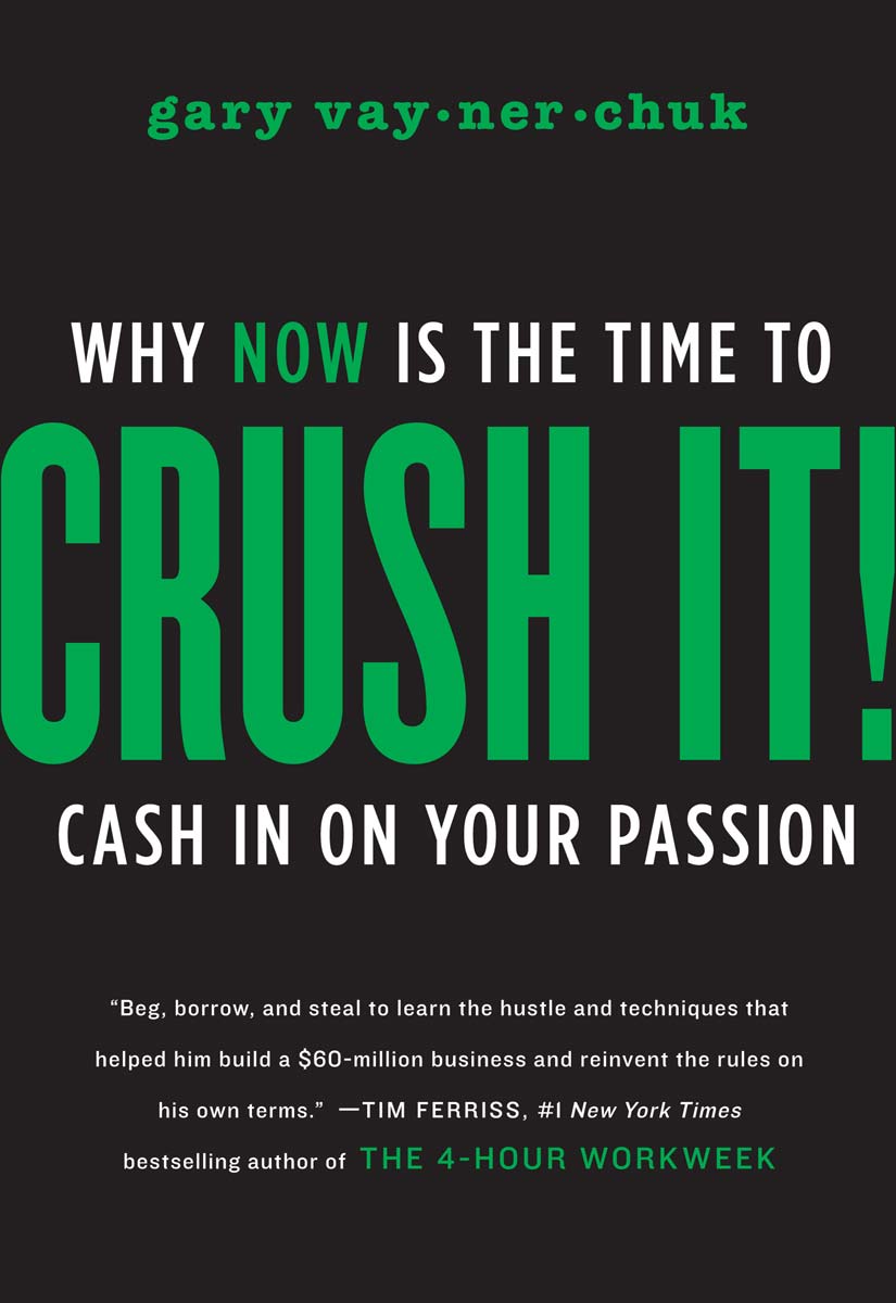 Crush It! (2009) by Gary Vaynerchuk