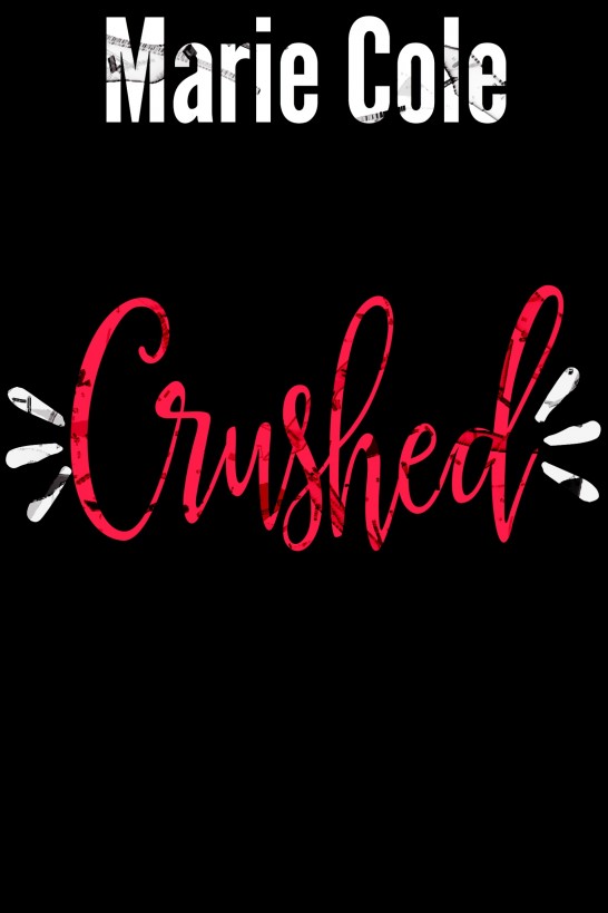 Crushed by Marie Cole