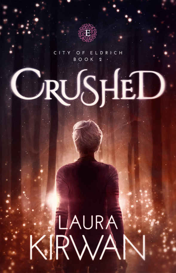 Crushed (City of Eldrich Book 2) by Laura Kirwan