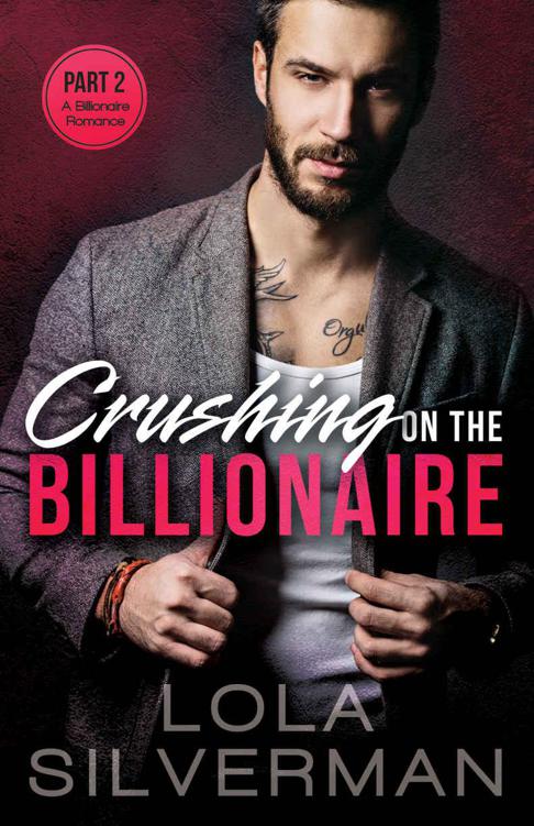 Crushing On The Billionaire (Part 2) by Lola Silverman