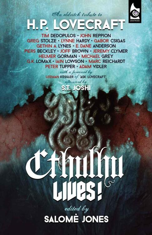 Cthulhu Lives!: An Eldritch Tribute to H. P. Lovecraft by Tim Dedopulos