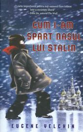 Cum i-am spart nasul lui Stalin (2013) by Eugene Yelchin