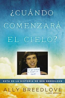 ¿Cuándo comenzará el cielo?: Esta es la historia de Ben Breedlove (2014) by Ally Breedlove