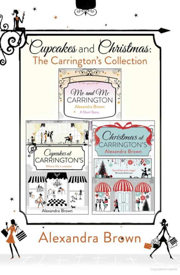 Cupcakes and Christmas: The Carrington’s Collection: Cupcakes at Carrington’s, Me and Mr. Carrington, Christmas at Carrington’s by Alexandra Brown