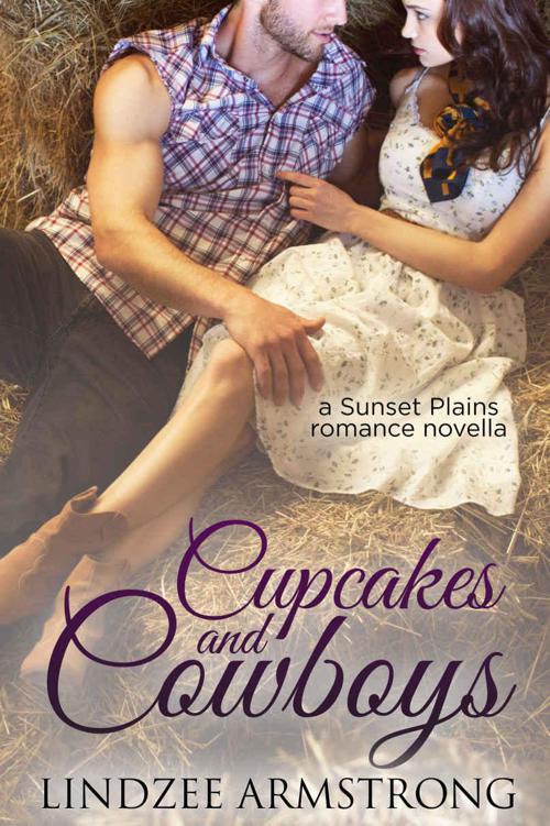 Cupcakes and Cowboys (Sunset Plains Romance Book 1) by Lindzee Armstrong