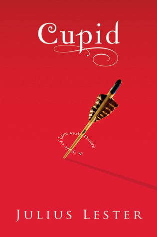 Cupid: A Tale of Love and Desire (2007) by Julius Lester