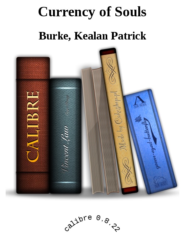 Currency of Souls by Burke, Kealan Patrick