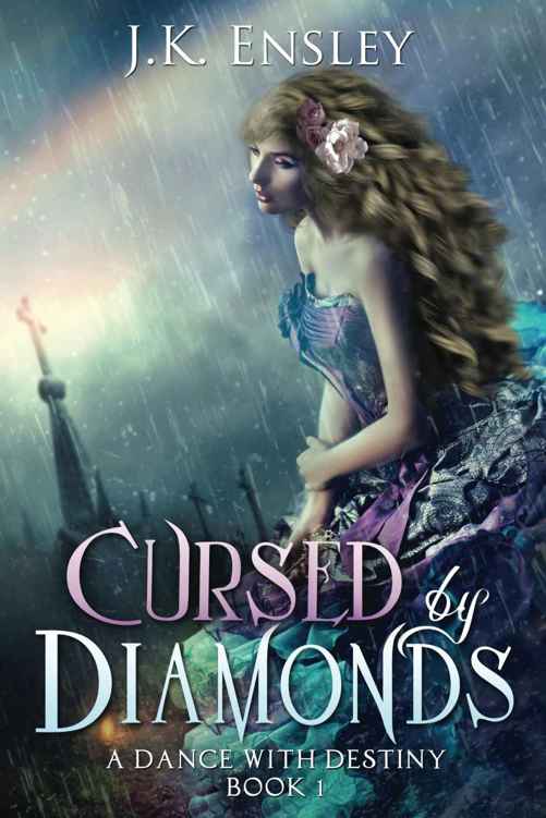 Cursed by Diamonds (A Dance with Destiny Book 1) by JK Ensley