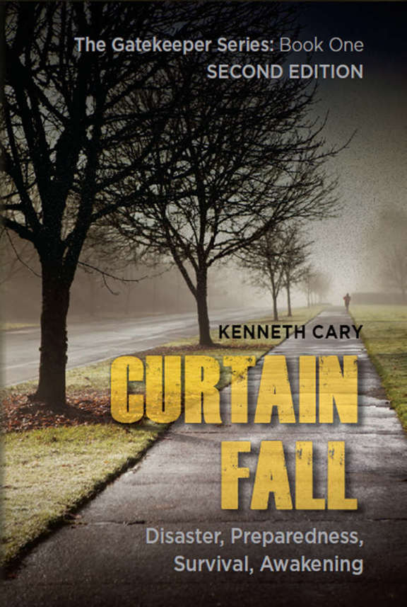 Curtain Fall: Second Edition, Disaster, Preparedness, Survival, Awakening (The Gatekeeper Book 1)