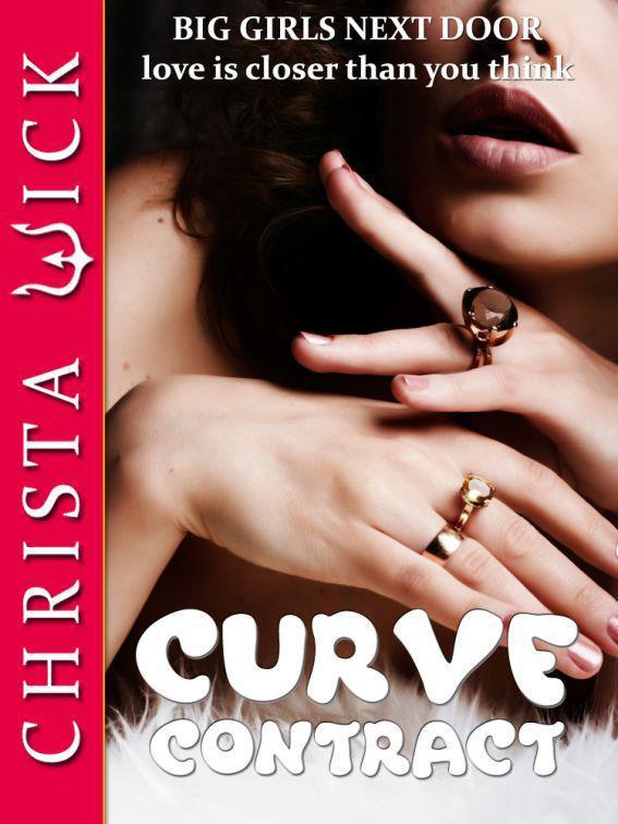 Curve Contract (Big Girls Next Door Erotica) by Christa Wick