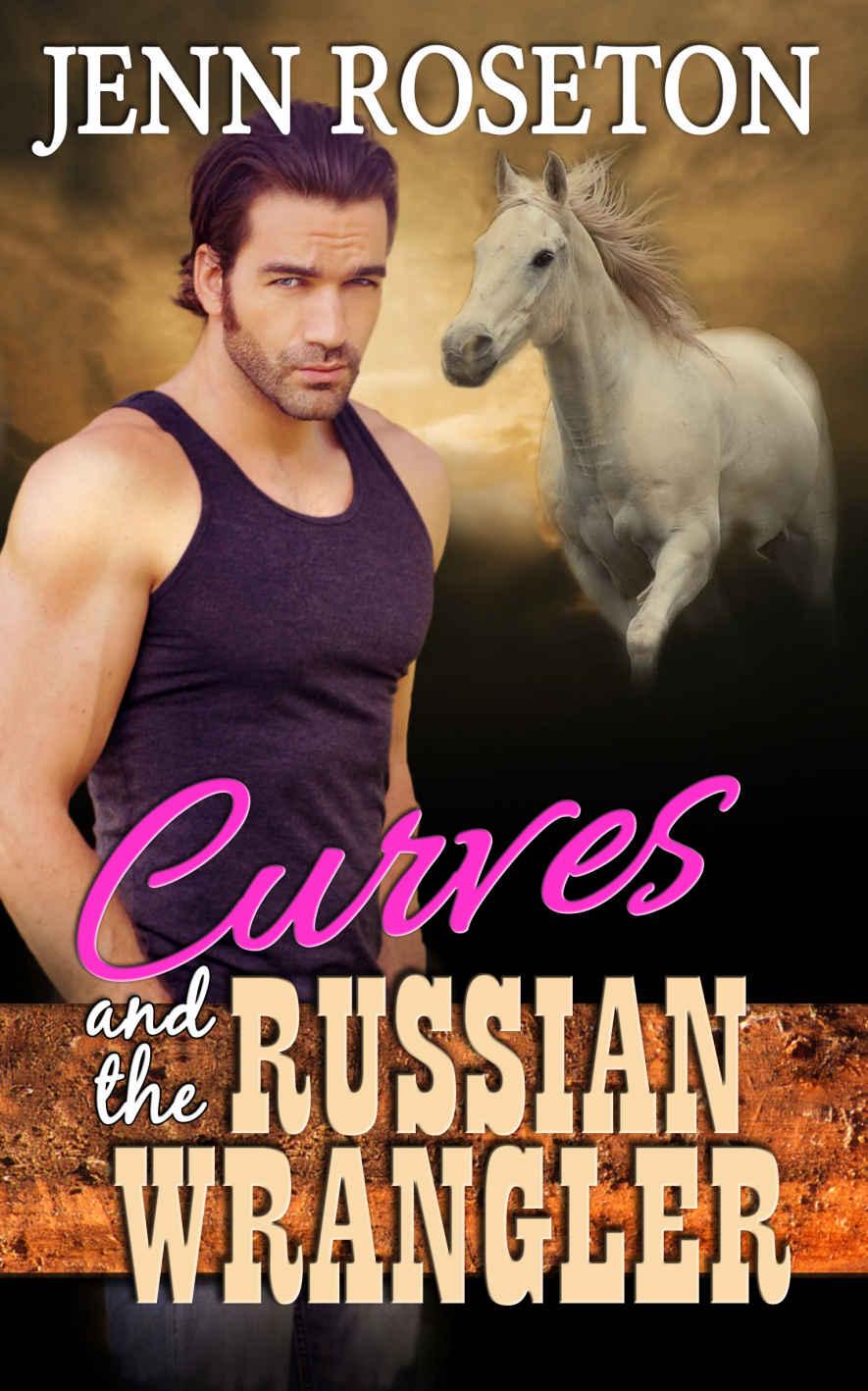 Curves and the Russian Wrangler (BBW Romance - Coldwater Springs 6) by Jenn Roseton