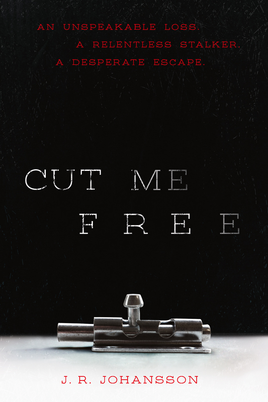 Cut Me Free by J. R. Johansson