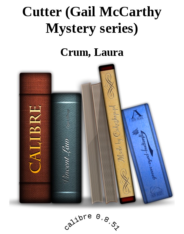 Cutter (Gail McCarthy Mystery series) by Crum, Laura