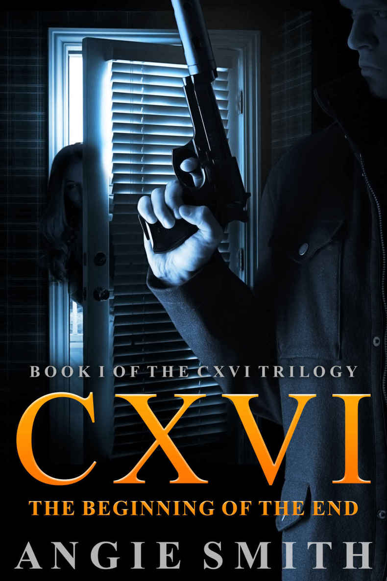 CXVI The Beginning of the End (Book 1): A Gripping Murder Mystery and Suspense Thriller (CXVI BOOK 1) by Angie  Smith