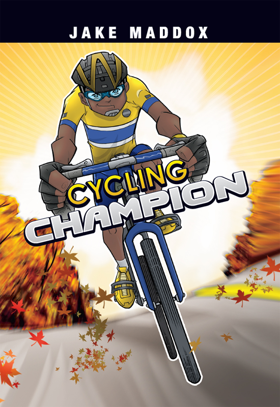 Cycling Champion (2012) by Jake Maddox