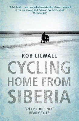 Cycling Home From Siberia (2009) by Rob Lilwall