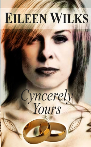 Cyncerely Yours by Eileen Wilks