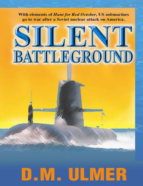 D. M. Ulmer 01 - Silent Battleground by D. M. Ulmer