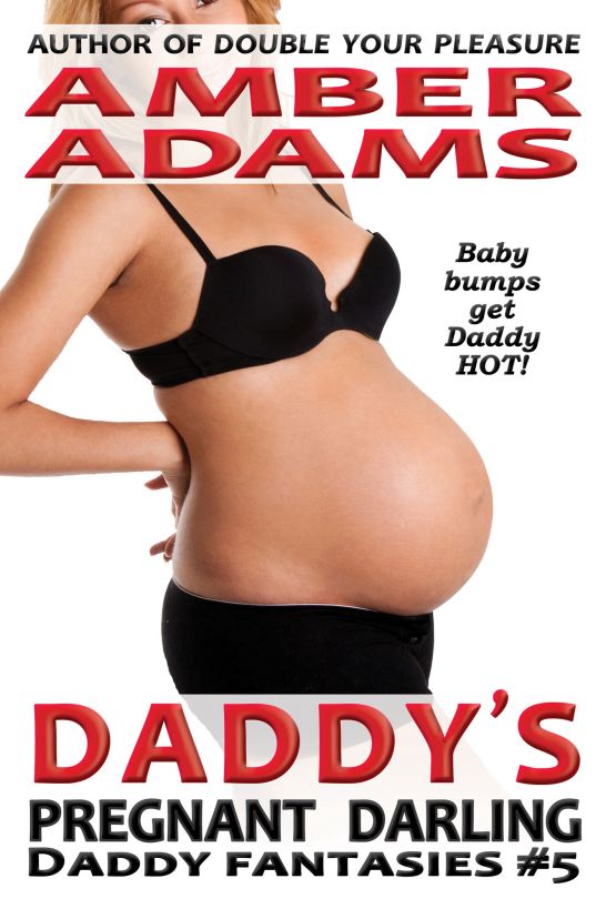 Daddy's Pregnant Darling (Daddy - Pregnancy Fantasies)