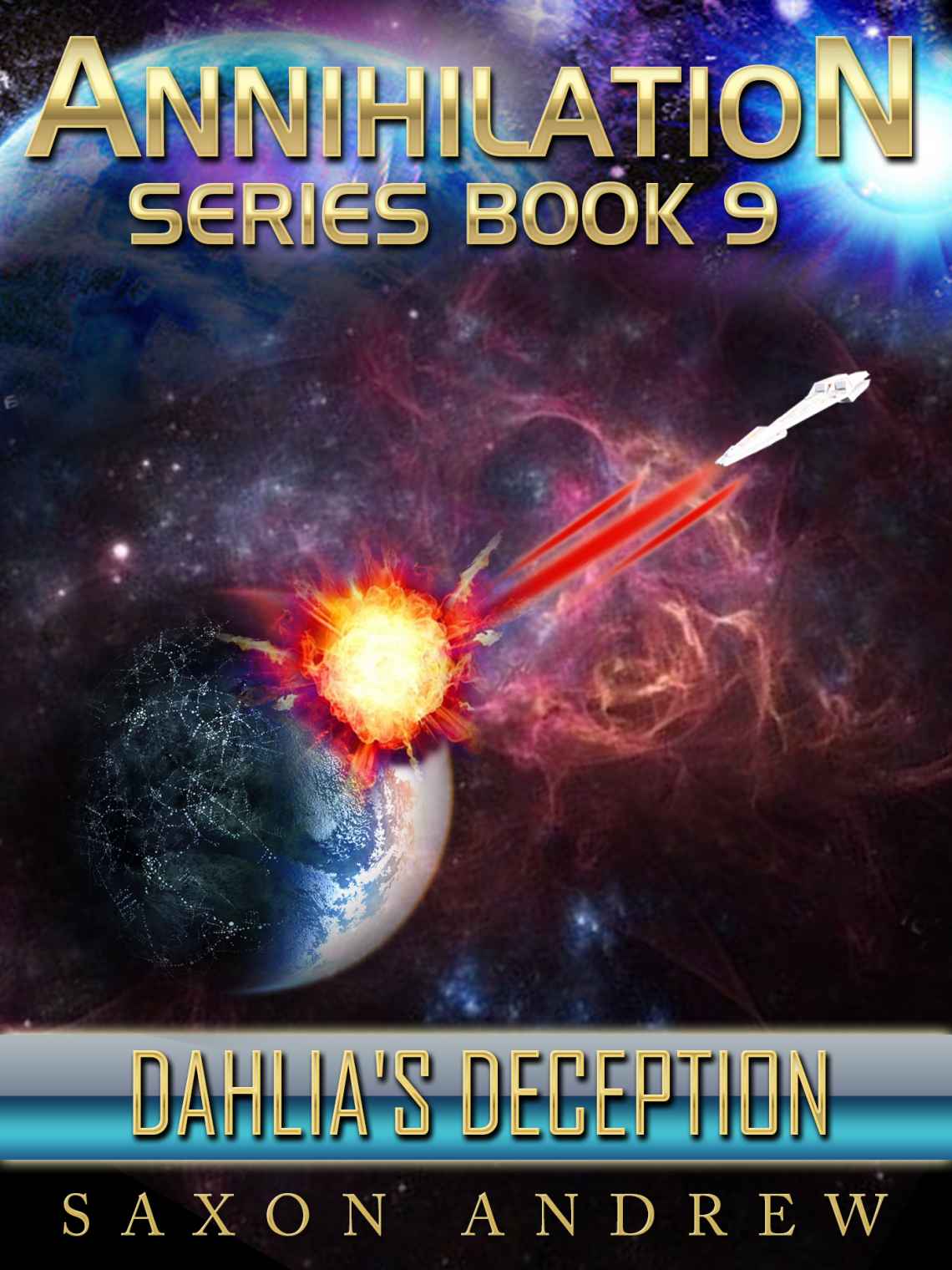 Dahlia's Deception (The Annihilation Series) by Andrew, Saxon