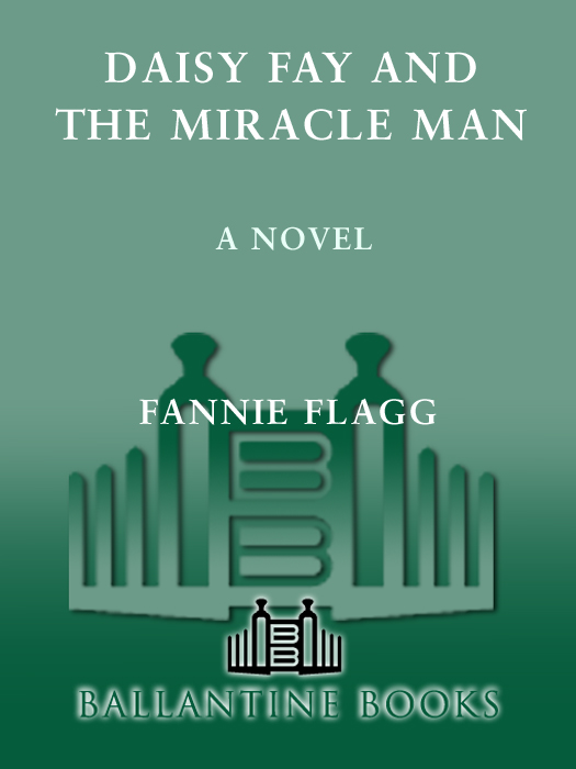 Daisy Fay and the Miracle Man: A Novel (2011) by Fannie Flagg