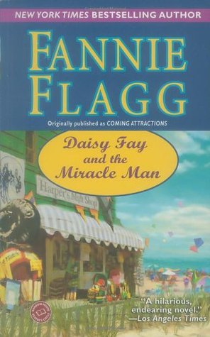 Daisy Fay and the Miracle Man (2005) by Fannie Flagg