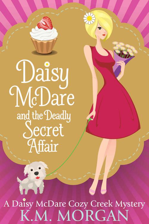 Daisy McDare And The Deadly Secret Affair (Daisy McDare Cozy Creek Mystery Book 7) by Morgan, K.M.