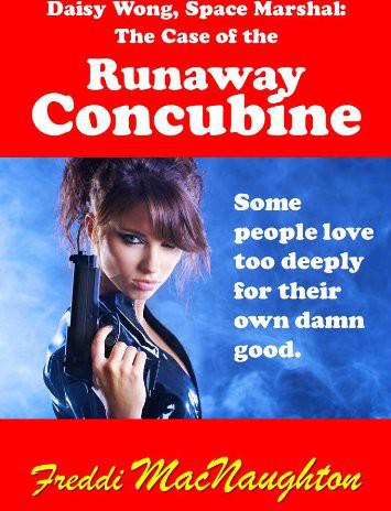 Daisy Wong, Space Marshal: The Case of the Runaway Concubine by Freddi MacNaughton