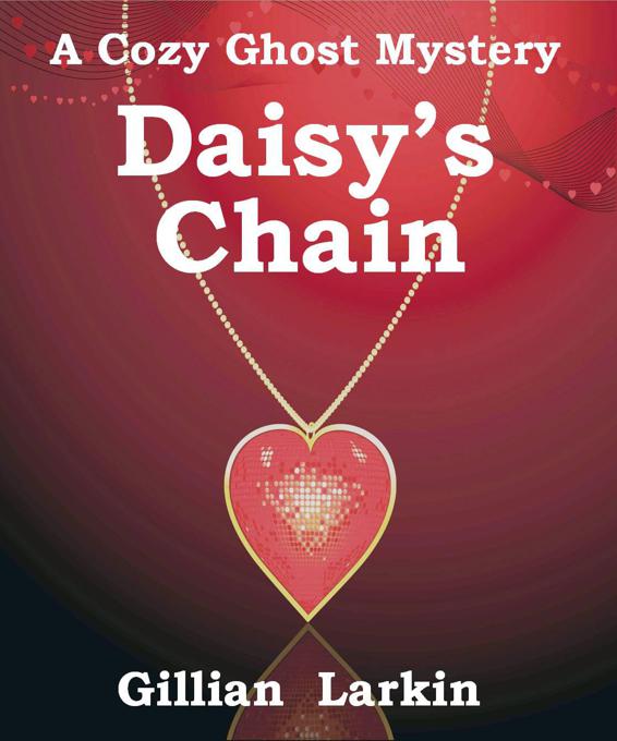 Daisy's Chain: A Cozy Ghost Mystery (Storage Ghost Mysteries Book 5) by Gillian Larkin