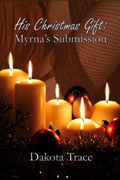 dakota_trace_his_christmas_gift_myrnas by Dakota Trace